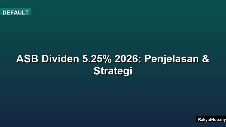 ASB Dividen 5.25% 2026: Penjelasan & Strategi