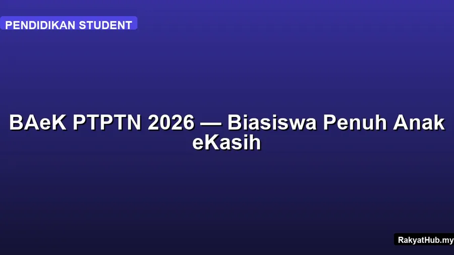 BAeK PTPTN 2026 — Biasiswa Penuh Anak eKasih