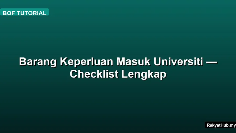 Barang Keperluan Masuk Universiti — Checklist
