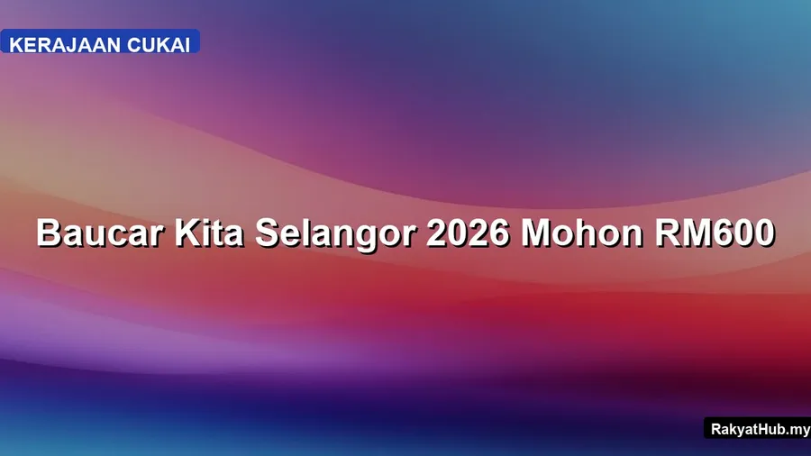 Baucar Kita Selangor 2026 Mohon RM600