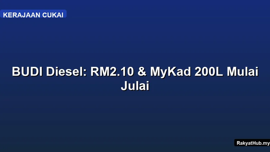 BUDI Diesel: RM2.10 & MyKad 200L Mulai Julai