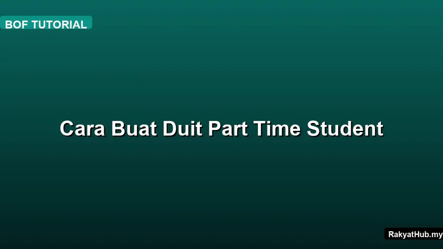 Cara Buat Duit Part Time Student