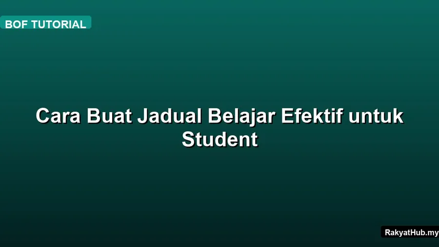 Cara Buat Jadual Belajar Efektif untuk Student
