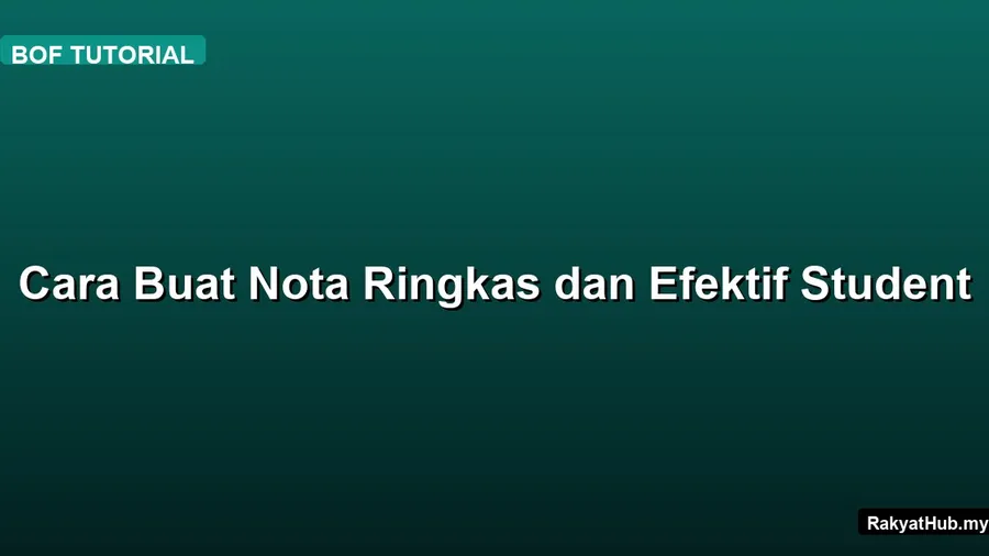 Cara Buat Nota Ringkas dan Efektif Student
