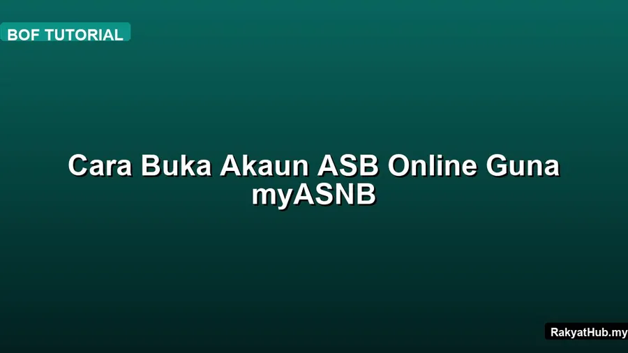 Cara Buka Akaun ASB Online Guna myASNB