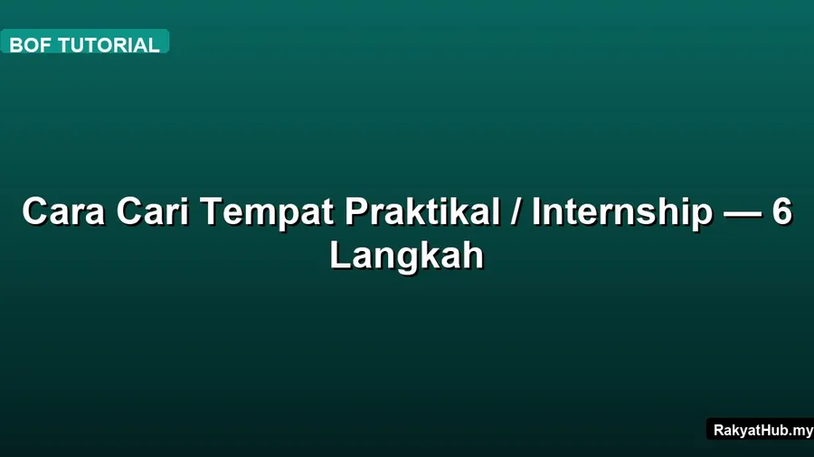 Cara Cari Tempat Praktikal / Internship — 6
