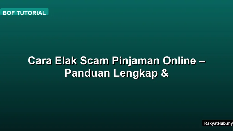 Cara Elak Scam Pinjaman Online – Panduan Lengkap