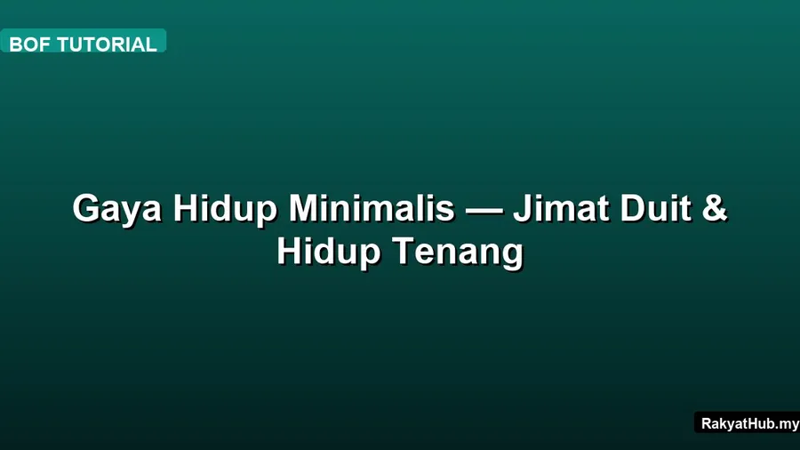 Gaya Hidup Minimalis — Jimat Duit & Hidup Tenang