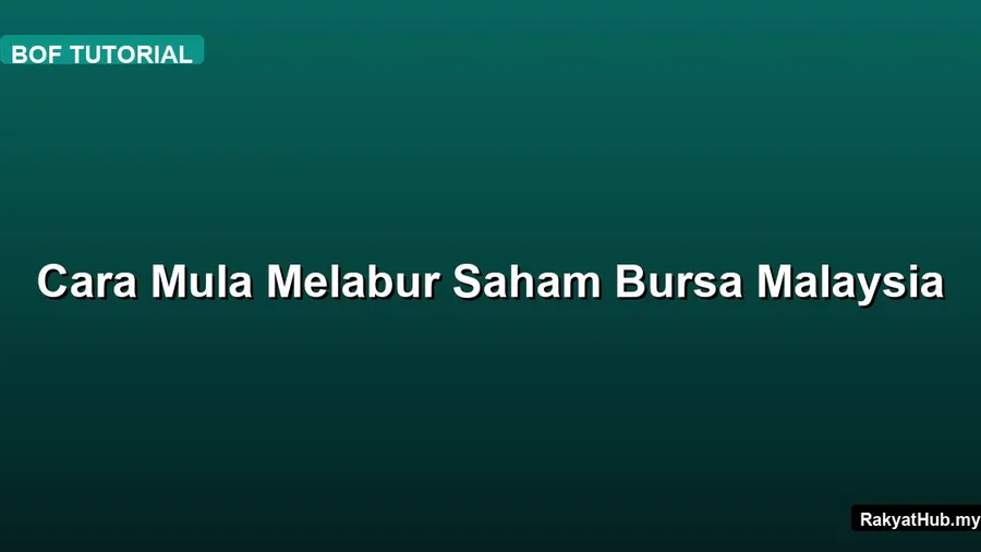 Cara Mula Melabur Saham Bursa Malaysia