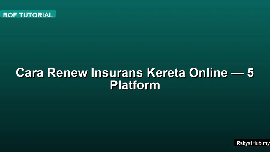 Cara Renew Insurans Kereta Online — 5 Platform