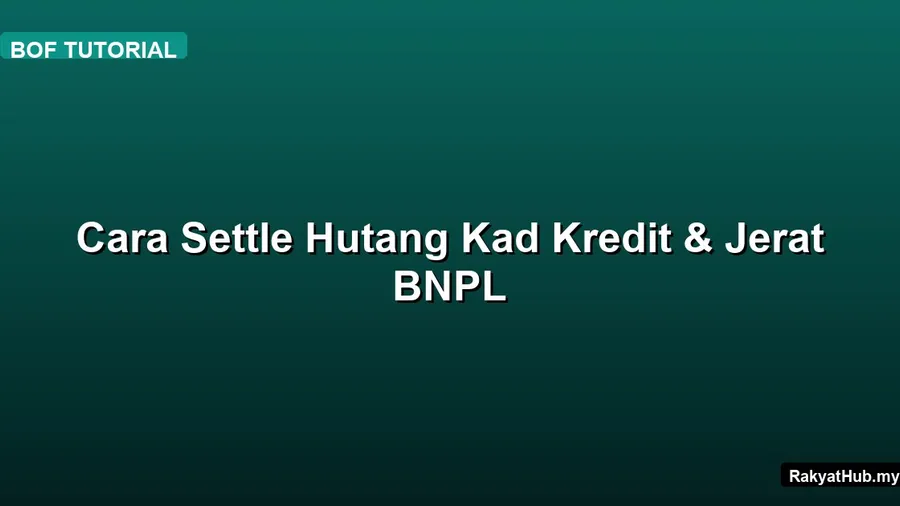 Cara Settle Hutang Kad Kredit & Jerat BNPL