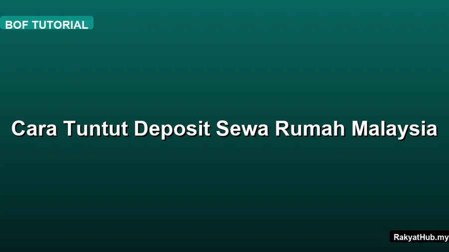 Cara Tuntut Deposit Sewa Rumah Malaysia
