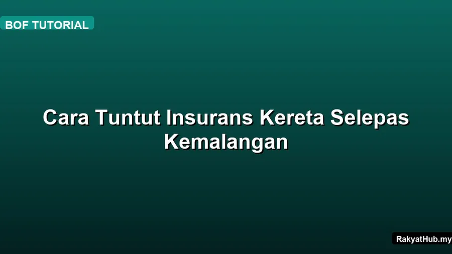 Cara Tuntut Insurans Kereta Selepas Kemalangan