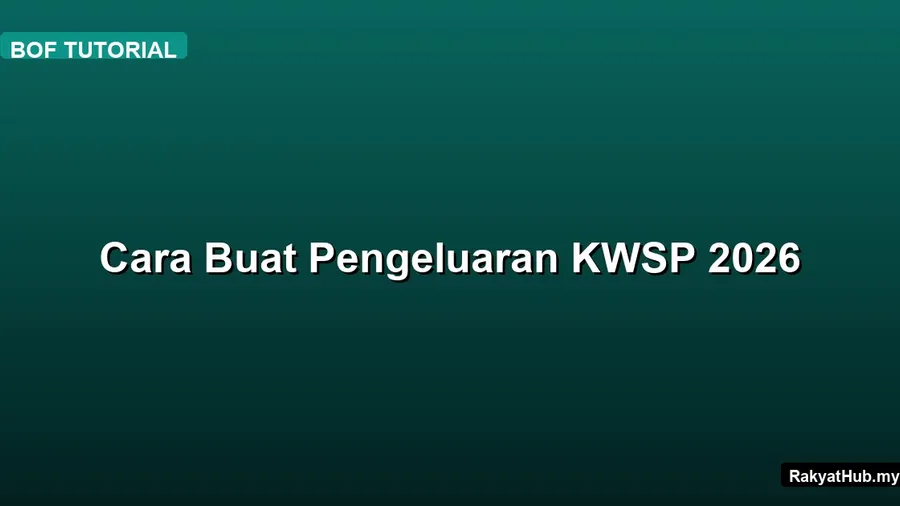 Cara Buat Pengeluaran KWSP 2026