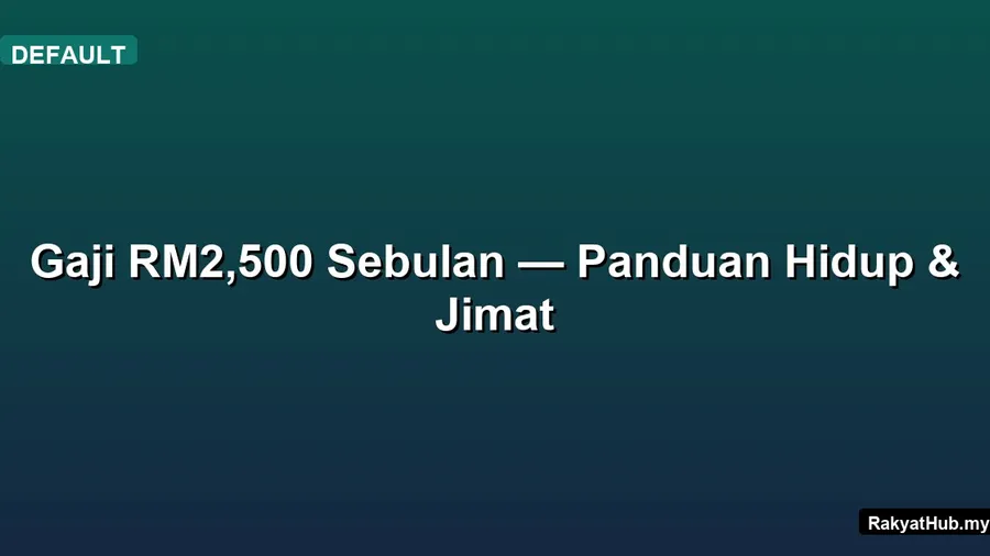 Gaji RM2,500 Sebulan — Panduan Hidup & Jimat