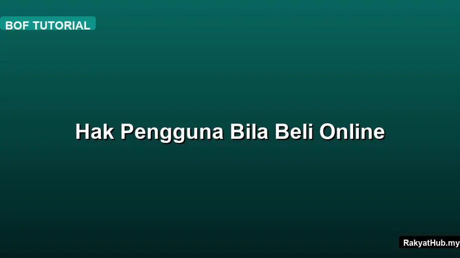Hak Pengguna Bila Beli Online