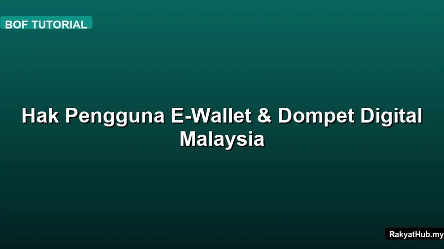 Hak Pengguna E-Wallet & Dompet Digital Malaysia