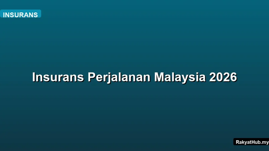 Insurans Perjalanan Malaysia 2026