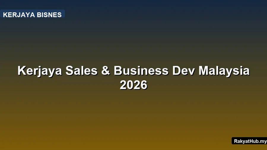 Kerjaya Sales & Business Dev Malaysia 2026