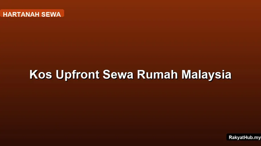 Kos Upfront Sewa Rumah Malaysia