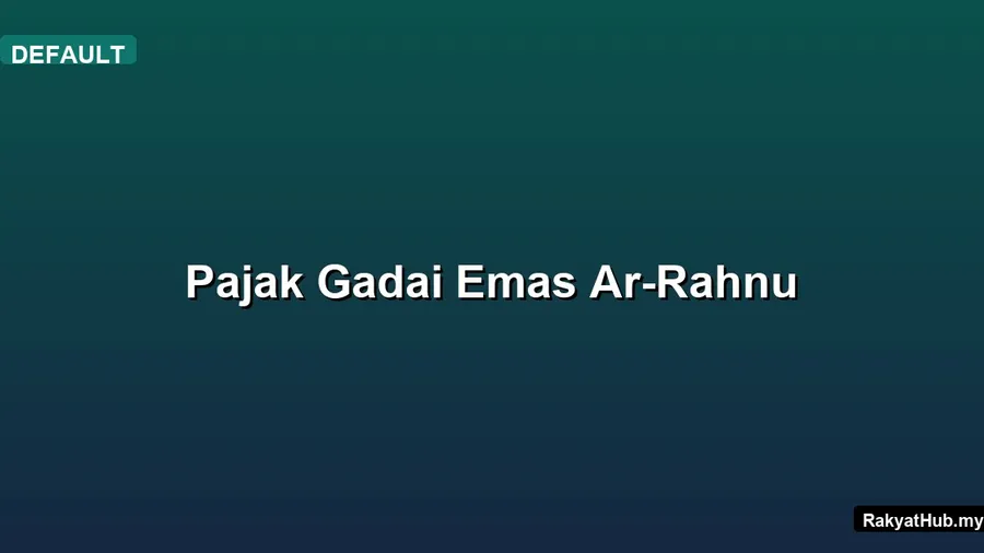 Pajak Gadai Emas Ar-Rahnu