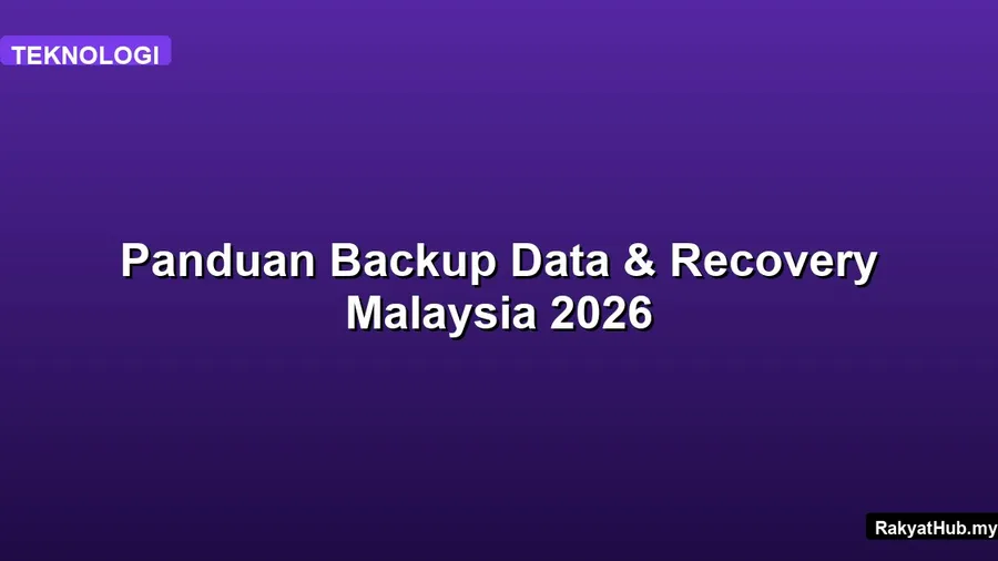 Panduan Backup Data & Recovery Malaysia 2026