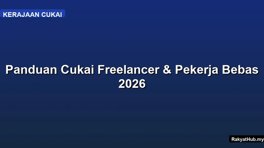 Panduan Cukai Freelancer & Pekerja Bebas 2026
