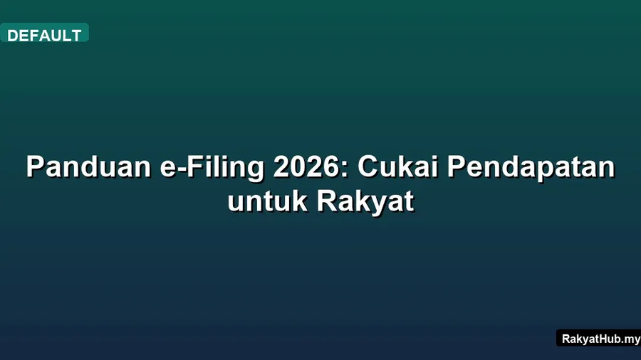 Panduan e-Filing 2026: Cukai Pendapatan untuk