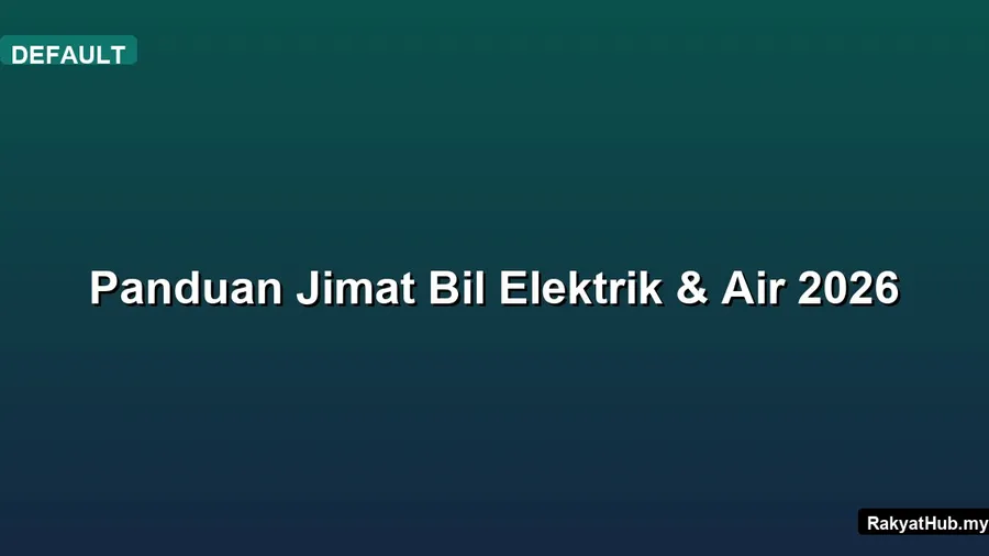 Panduan Jimat Bil Elektrik & Air 2026