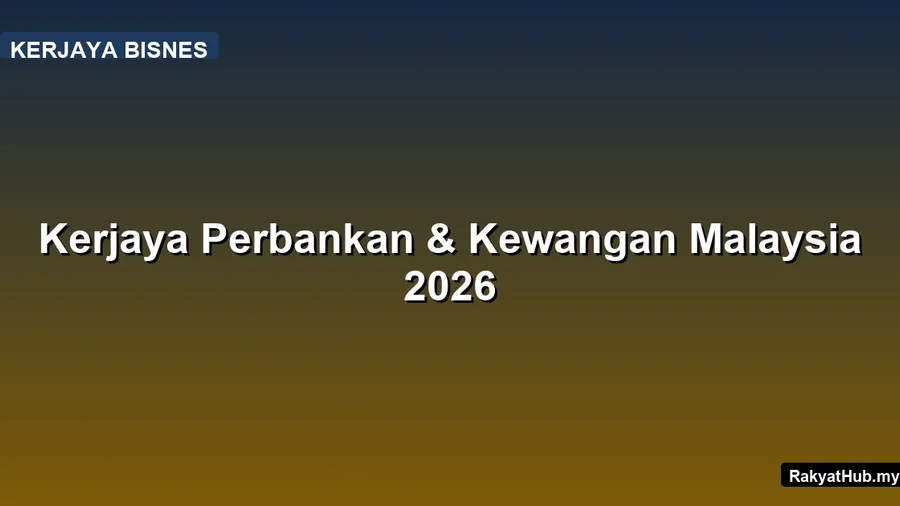 Kerjaya Perbankan & Kewangan Malaysia 2026