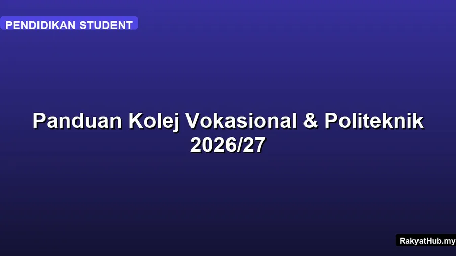 Panduan Kolej Vokasional & Politeknik 2026/27