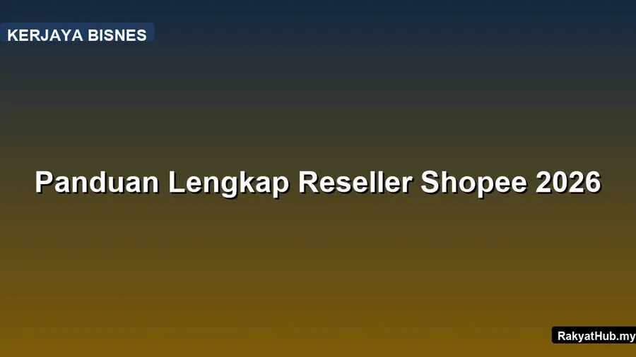 Panduan Lengkap Reseller Shopee 2026