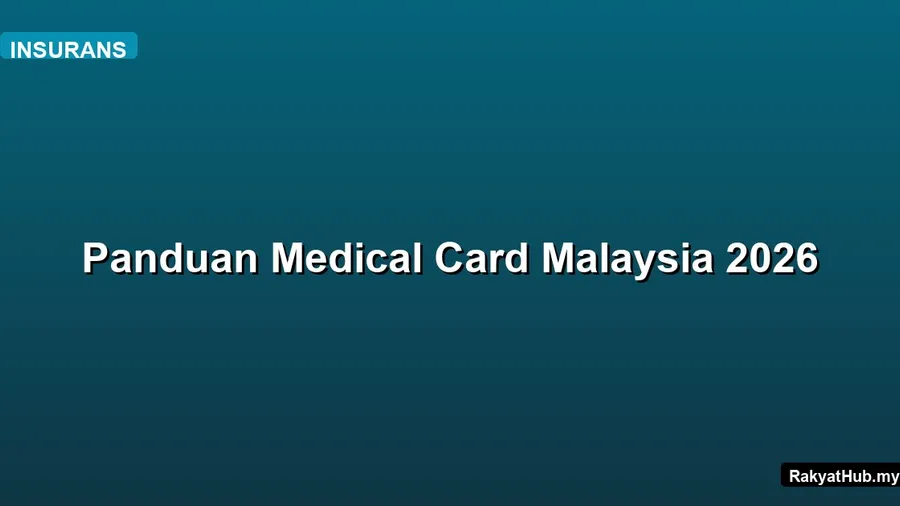 Panduan Medical Card Malaysia 2026