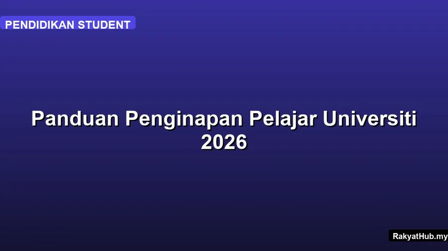 Panduan Penginapan Pelajar Universiti 2026