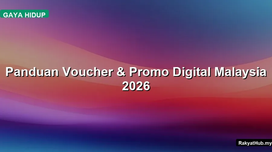 Panduan Voucher & Promo Digital Malaysia 2026