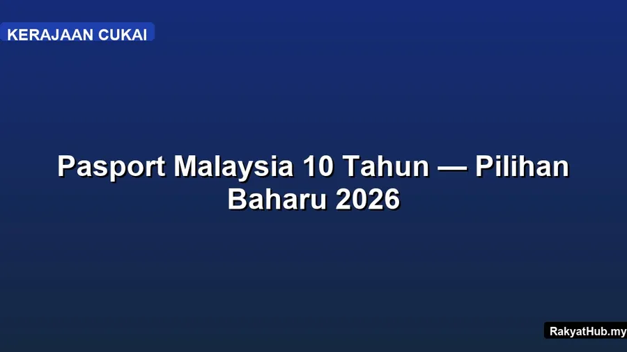 Pasport Malaysia 10 Tahun — Pilihan Baharu 2026