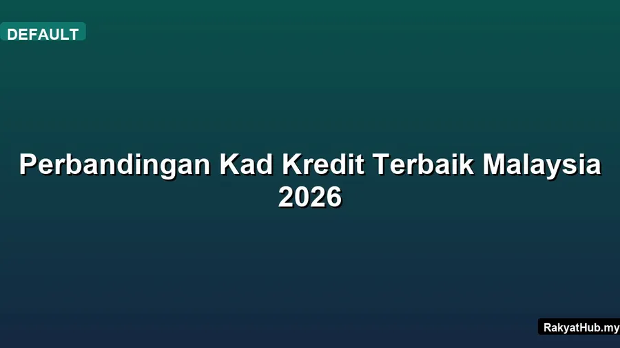 Perbandingan Kad Kredit Terbaik Malaysia 2026