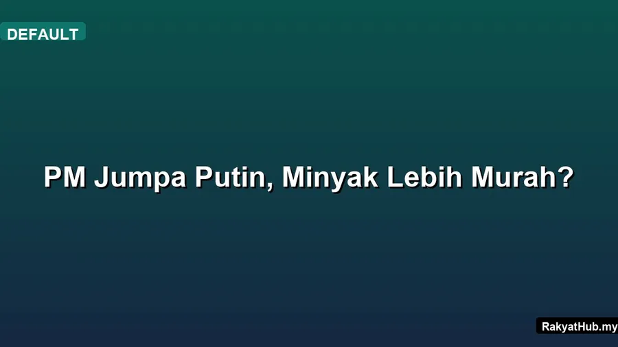 PM Jumpa Putin, Minyak Lebih Murah?