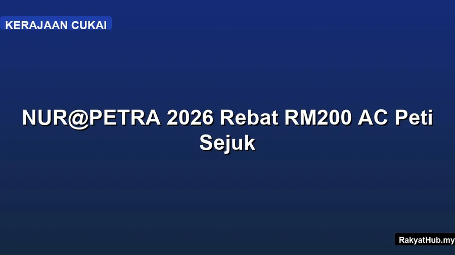 NUR@PETRA 2026 Rebat RM200 AC Peti Sejuk