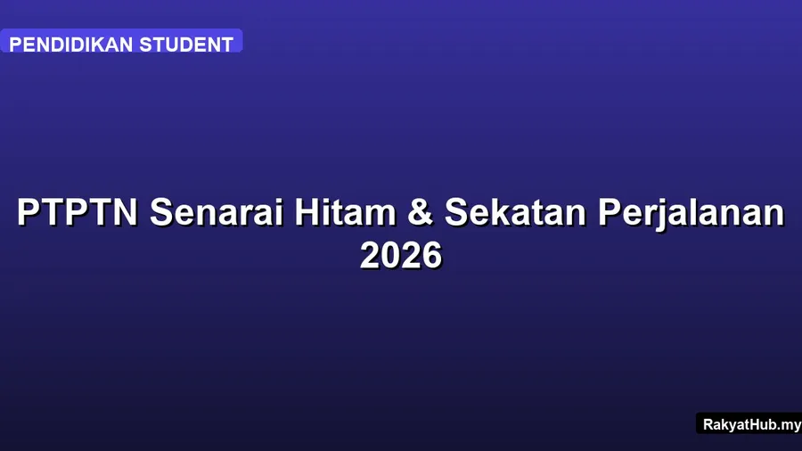 PTPTN Senarai Hitam & Sekatan Perjalanan 2026