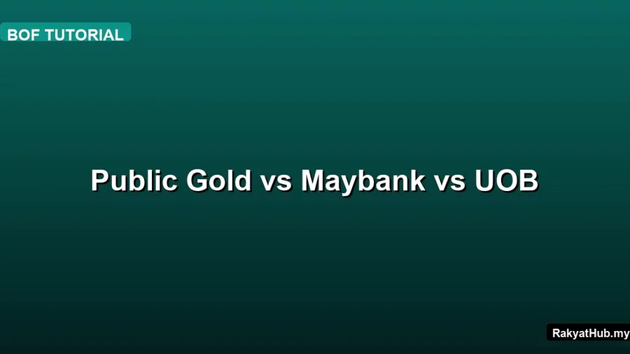 Public Gold vs Maybank vs UOB