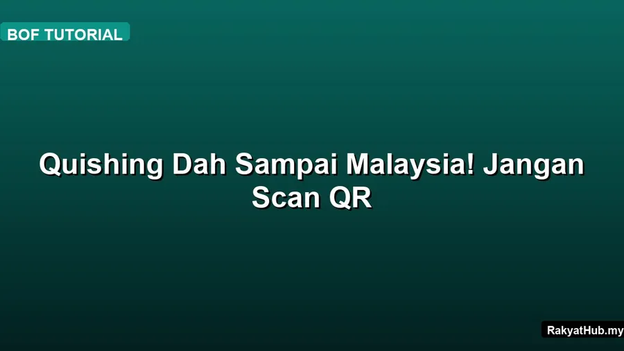 Quishing Dah Sampai Malaysia! Jangan Scan QR