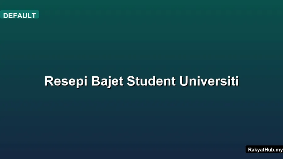 Resepi Bajet Student Universiti