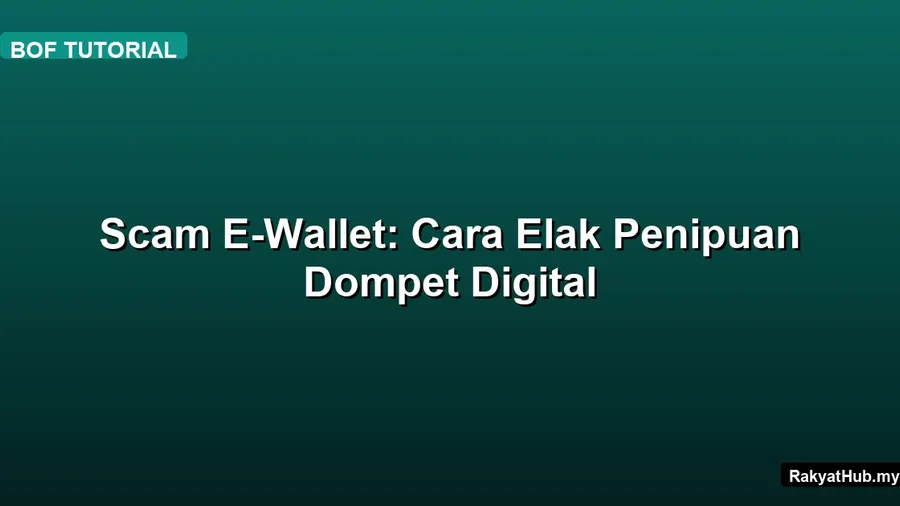 Scam E-Wallet: Cara Elak Penipuan Dompet Digital