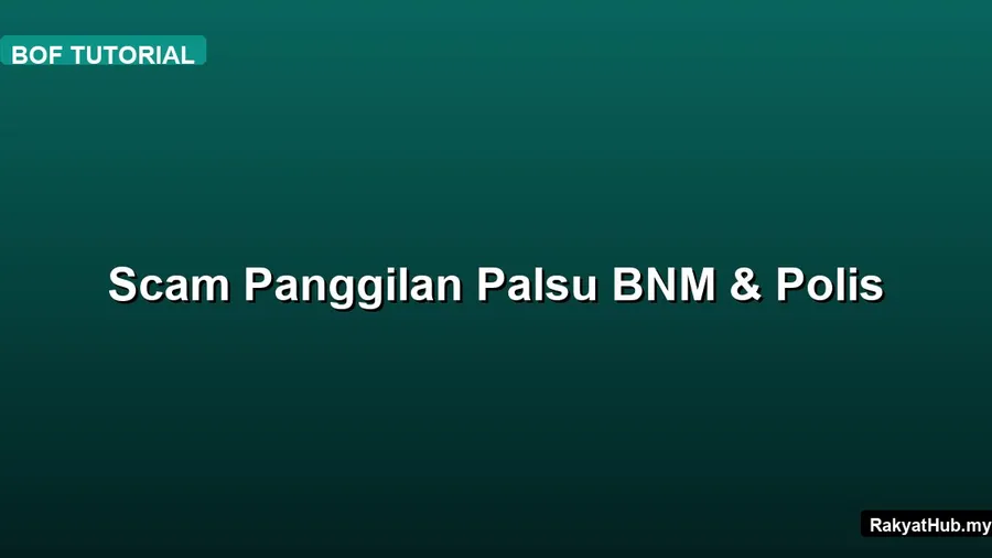 Scam Panggilan Palsu BNM & Polis