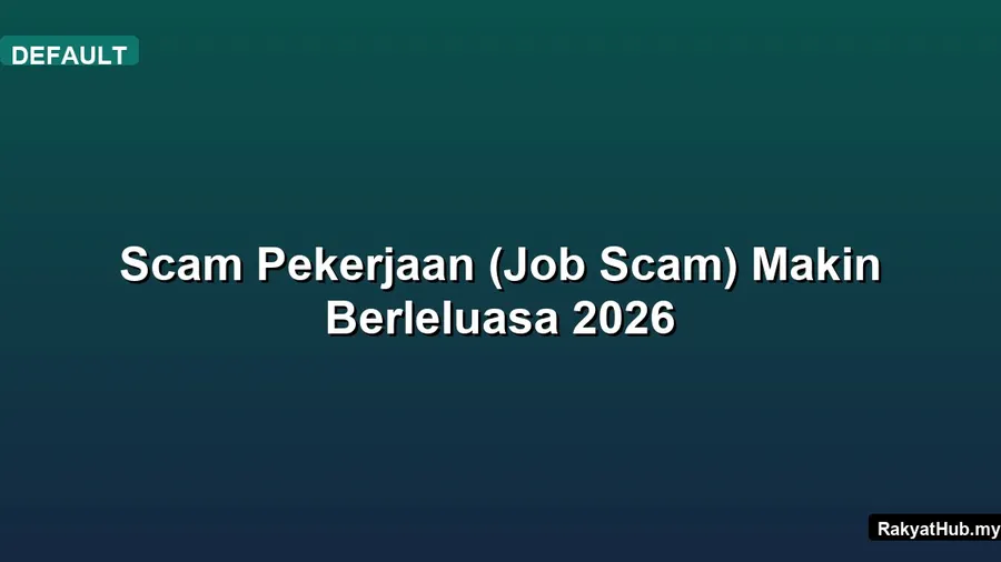 Scam Pekerjaan (Job Scam) Makin Berleluasa 2026