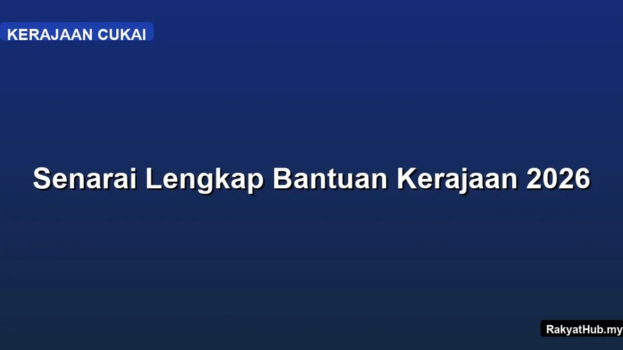 Senarai Lengkap Bantuan Kerajaan 2026
