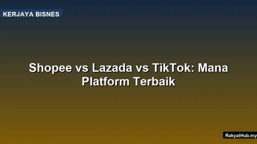 Shopee vs Lazada vs TikTok: Mana Platform Terbaik
