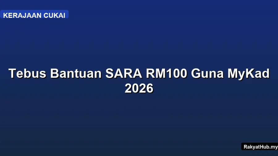 Tebus Bantuan SARA RM100 Guna MyKad 2026