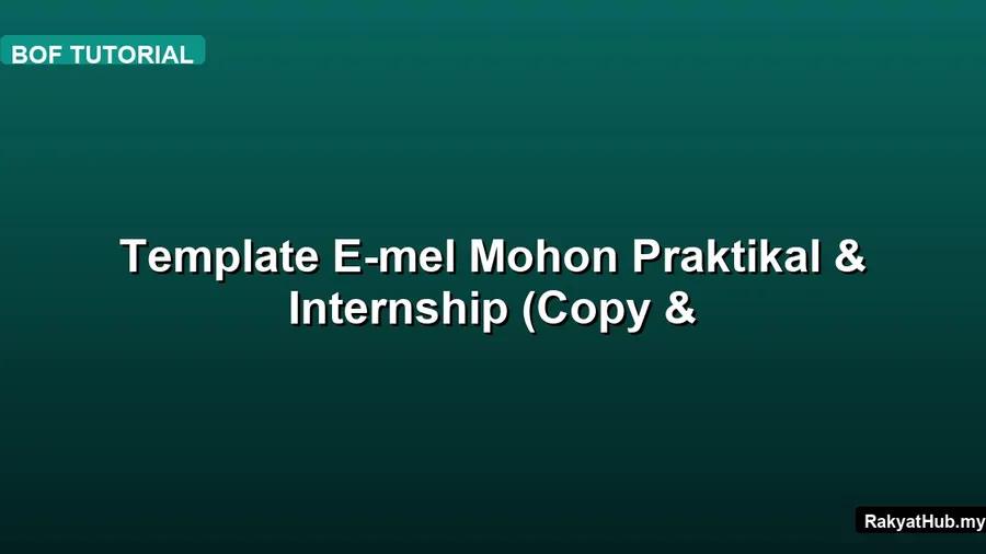 Template E-mel Mohon Praktikal & Internship